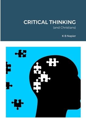 Critical Thinking: (and Christians) 1447642171 Book Cover