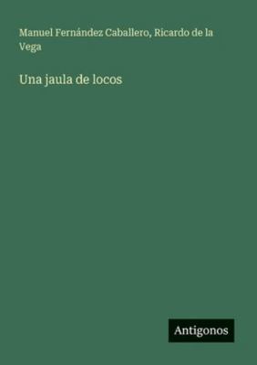 Una jaula de locos [Spanish] 3566060429 Book Cover