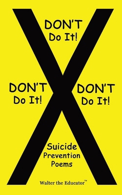 DON'T Do It! DON'T Do It! DON'T Do It!: Suicide... B0CQB74X37 Book Cover