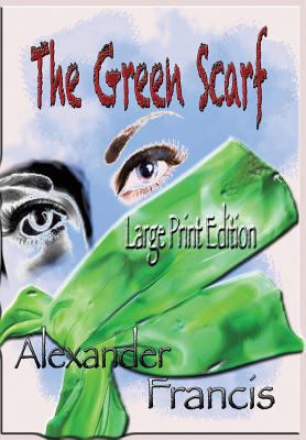 The Green Scarf: Large Print Edition 1942420242 Book Cover