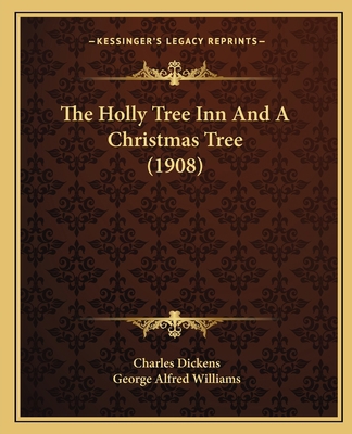 The Holly Tree Inn And A Christmas Tree (1908) 1167043669 Book Cover