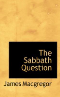 The Sabbath Question 0559574649 Book Cover