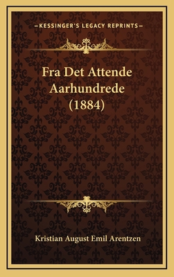 Fra Det Attende Aarhundrede (1884) [Danish] 1165355604 Book Cover