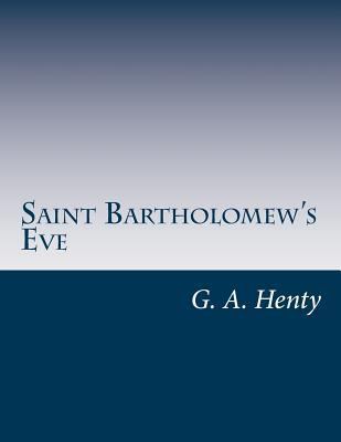 Saint Bartholomew's Eve 1499689462 Book Cover