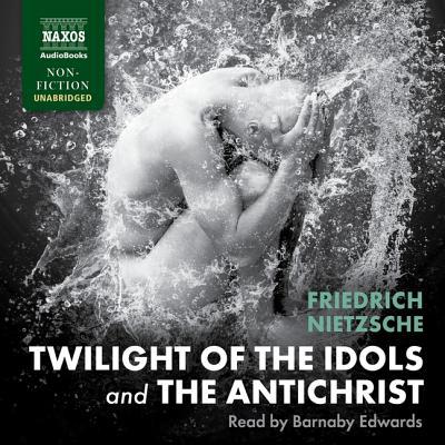 Twilight of the Idols and the Antichrist 1982653868 Book Cover