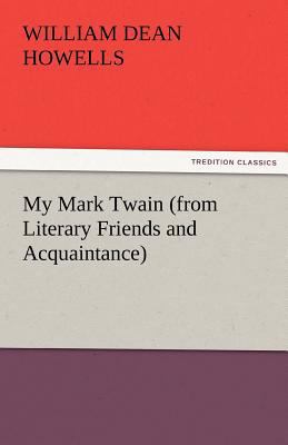 My Mark Twain (from Literary Friends and Acquai... 3842452071 Book Cover