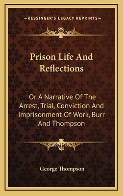 Prison Life And Reflections: Or A Narrative Of ... 1163573485 Book Cover