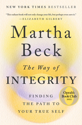 The Way of Integrity: Finding the Path to Your ... 1984881507 Book Cover