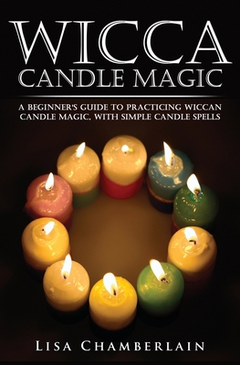 Wicca Candle Magic: A Beginner's Guide to Pract... 1912715066 Book Cover