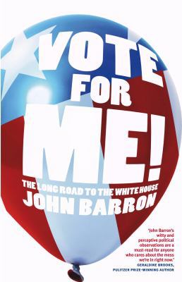 Vote for Me: The Long Road to the White House 1921410868 Book Cover