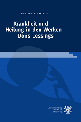 Krankheit Und Heilung in Den Werken Doris Lessings [German] 3825395324 Book Cover