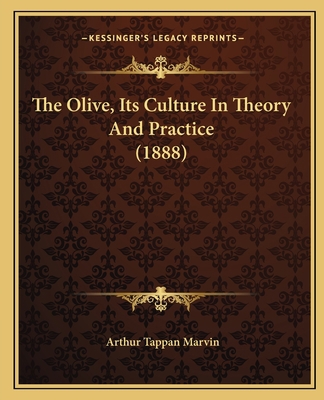 The Olive, Its Culture In Theory And Practice (... 1166449416 Book Cover
