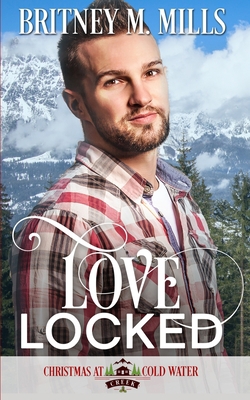 Love Locked: A Christmas At Coldwater Creek Novel B085DP1L33 Book Cover