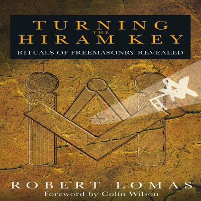 Turning the Hiram Key: Rituals of Freemasonry R... 159233220X Book Cover