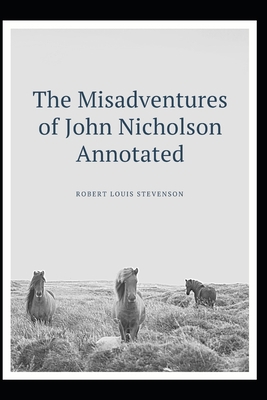 Paperback The Misadventures of John Nicholson Annotated Book