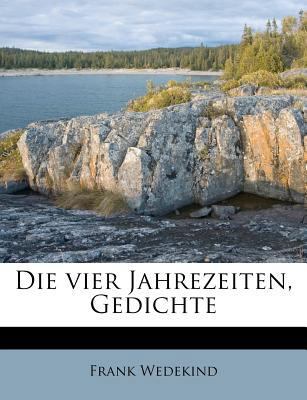 Die Vier Jahrezeiten, Gedichte [German] 1176110977 Book Cover