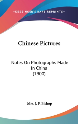 Chinese Pictures: Notes On Photographs Made In ... 1120213959 Book Cover