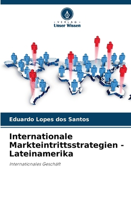 Internationale Markteintrittsstrategien - Latei... [German] 620784596X Book Cover