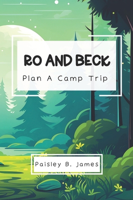 Ro and Beck: Plan a Camp Trip B0CJBP1GFC Book Cover