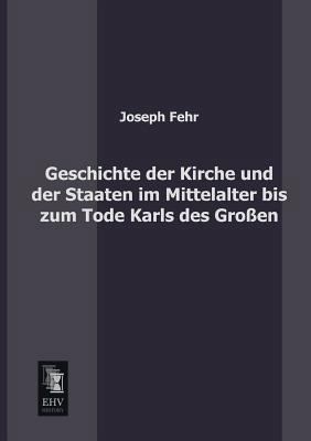 Geschichte Der Kirche Und Der Staaten Im Mittel... [German] 3955640434 Book Cover