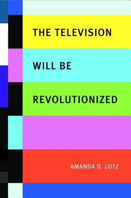 The Television Will be Revolutionized 0814752209 Book Cover