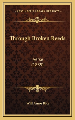 Through Broken Reeds: Verse (1889) 1165707578 Book Cover