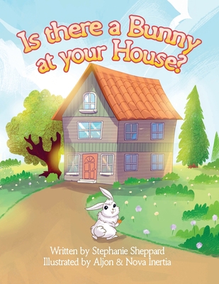 Is There a Bunny at Your House? 1943700370 Book Cover