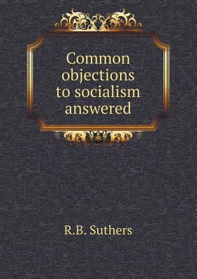 Common objections to socialism answered 5518554613 Book Cover
