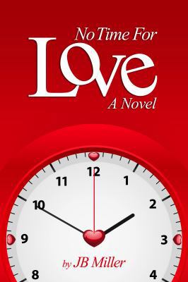 No Time For Love 0988474832 Book Cover