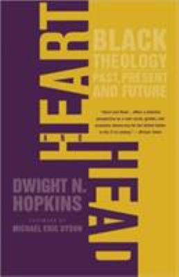 Heart and Head: Black Theology--Past, Present, ... 1403962928 Book Cover