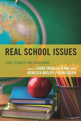 Real School Issues: Case Studies for Educators 1475831382 Book Cover