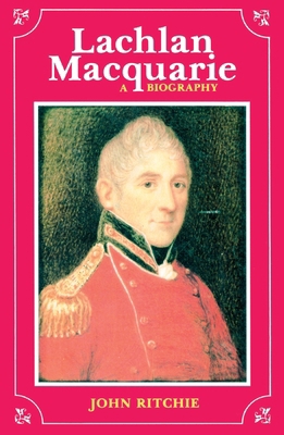 Lachlan Macquarie 0522843697 Book Cover
