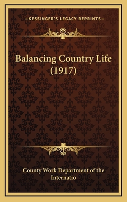 Balancing Country Life (1917) 1164701592 Book Cover