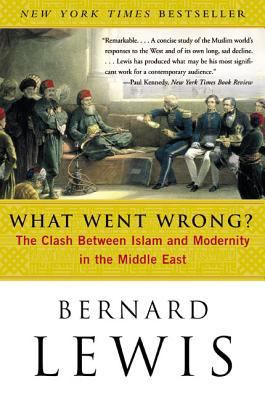 What Went Wrong? : The Clash Between Islam and ... B007C1LHKM Book Cover