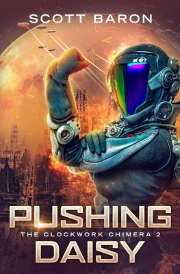 Pushing Daisy: The Clockwork Chimera Book 2 1945996196 Book Cover