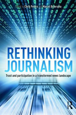 Rethinking Journalism: Trust and Participation ... 0415697026 Book Cover