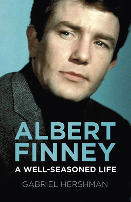 Albert Finney: A Well-Seasoned Life 180399374X Book Cover