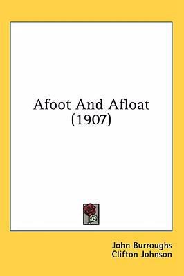 Afoot And Afloat (1907) 0548969701 Book Cover