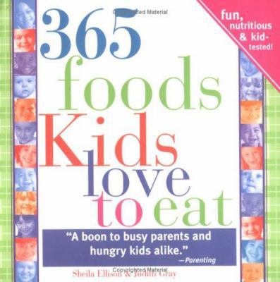 365 Foods Kids Love to Eat: Fun, Nutritious and... B006J3XBIK Book Cover