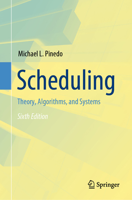 Scheduling: Theory, Algorithms, and Systems 3031059204 Book Cover