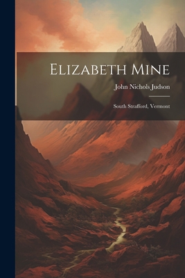 Elizabeth Mine: South Strafford, Vermont 1021578568 Book Cover