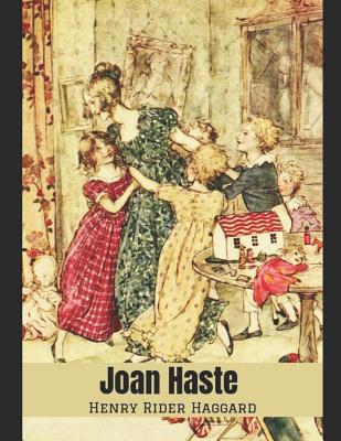 Joan Haste: A Fantastic Story of Action & Adven... 1075670438 Book Cover