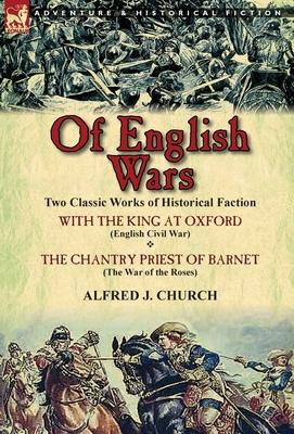 Of English Wars: Two Classic Works of Historica... 1782821406 Book Cover