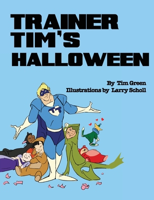 Trainer Tim's Halloween B08LNF3T56 Book Cover