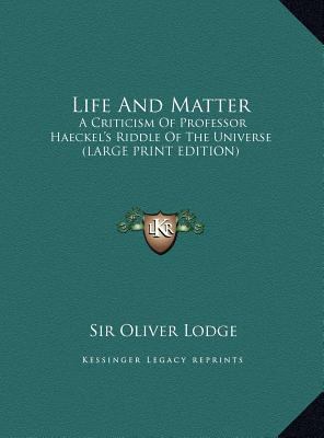 Life and Matter: A Criticism of Professor Haeck... [Large Print] 1169892264 Book Cover