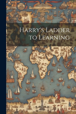 Harry's Ladder to Learning 1022198289 Book Cover