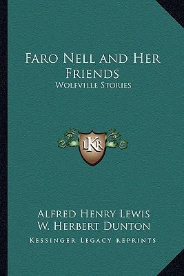 Faro Nell and Her Friends: Wolfville Stories 116264298X Book Cover