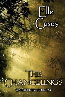 War of the Fae: Book 1, The Changelings 0985607130 Book Cover