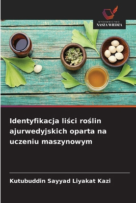 Identyfikacja li&#347;ci ro&#347;lin ajurwedyjs... [Polish] 6208812224 Book Cover