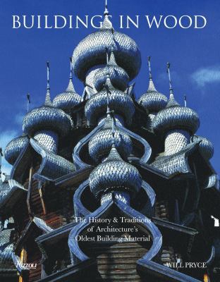 Buildings in Wood: The History & Traditions of ... 0847827461 Book Cover